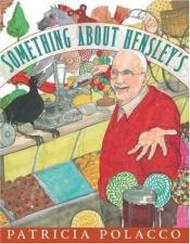 book cover of Something about Hensley's by Patricia Polacco