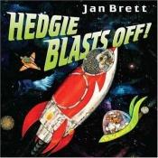 book cover of Hedgie Blasts Off!, 2 by Jan Brett