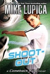 book cover of Comeback Kids: Shoot-Out by Mike Lupica