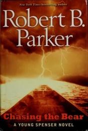 book cover of Chasing the Bear by Robert Brown Parker
