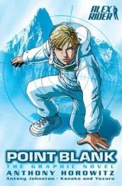 book cover of Point Blank: The Graphic Novel (Alex Rider (Graphic Novels)) by Anthony Horowitz
