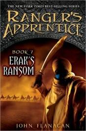 book cover of Ranger's Apprentice: Erak's Ransom - Book # 7 by John Flanagan