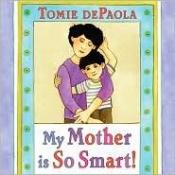 book cover of My Mother Is So Smart by Tomie dePaola