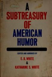 book cover of A Sub-Treasury of American Humor by E. B. White