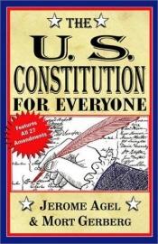 book cover of U.S.Constitution for Everyone, The by Jerome Agel