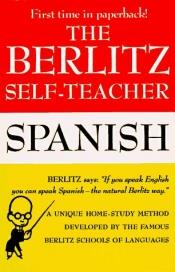 book cover of The Berlitz self-teacher, Spanish by Berlitz