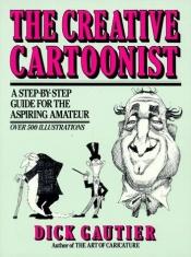 book cover of Creative Cartoonist by Dick Gautier