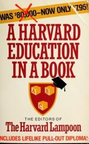 book cover of Harvard Education in a Book by Harvard Lampoon