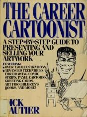 book cover of The career cartoonist by Dick Gautier