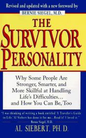book cover of Survivor Personality: Why Some People Are Stronger, Smarter, and More Skillful at Handling Life's Difficulties...and How You Can Be, Too by Al Siebert