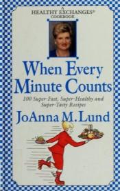 book cover of When Every Minute Counts by JoAnna M. Lund