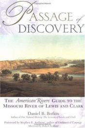 book cover of Passage of Discovery: The American Rivers Guide to the Missouri River of Lewis a by Daniel Botkin