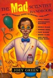 book cover of The Mad Scientist Handbook by Joey Green