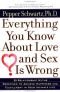 Everything You Know about Love and Sex Is Wrong