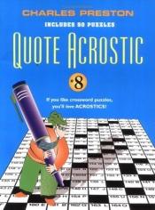 book cover of Quote Acrostic #8 by Charles Preston