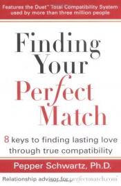 book cover of Finding your perfect match by Pepper Schwartz