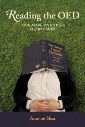 book cover of Reading the OED: One Man, One Year, 21,730 Pages by Ammon Shea