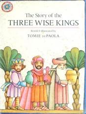 book cover of Story of the Three Wise Kings by Tomie dePaola