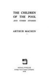 book cover of The children of the pool and other stories by Arthur Machen