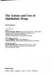 book cover of The actions and uses of ophthalmic drugs by P.H.O'Connor Davies
