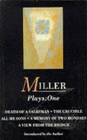 book cover of Plays: 'All My Sons'; 'Death of a Salesman'; the 'Crucible'; A 'Memory of Two Mondays'; A 'View from the Bridge': Vol 1 by Артур Міллер