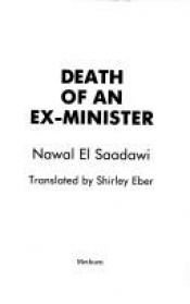 book cover of Death of an ex-minister by Nawal El Saadawi