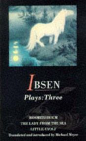 book cover of Plays Three : Romersholm, The Lady from the Sea, Little Eyolf by Henrik Ibsen
