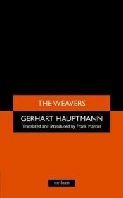 book cover of The Weavers by Gerhart Hauptmann