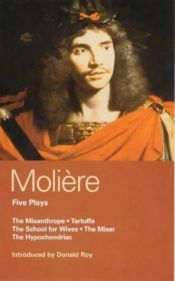 book cover of Five Plays: "School for Wives", "Tartuffe", The "Misanthrope", The "Miser", The "Hypochondriac" (World Classics) by Moljērs