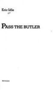 book cover of Pass the Butler by Eric Idle