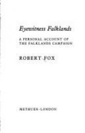 book cover of Eyewitness Falklands by Robert Fox