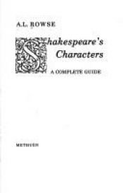 book cover of Shakespeare's characters : a complete guide by A. L. Rowse