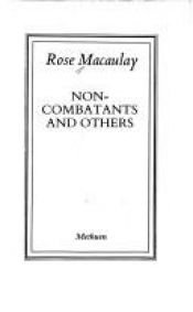 book cover of Non-combatants and others by Rose Macaulay