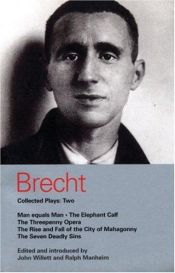 book cover of Brecht Collected Plays: Two: Man equals Man, The Elephant Calf, The Threepenny Opera, The Rise and Fall of the City of M by Bertolt Brecht