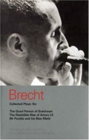 book cover of Collected Plays Six: "Good Person of Szechwan", the "Resistible Rise of Arturo Ui"," Mr Puntila and His Man Matti" (Methuen Drama World Classics) by Bertolt Brecht