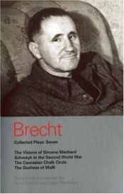 book cover of Bertolt Brecht Collected Plays, Volume 7: The Visions of Simone MacHard; Schweyk in the Second World War; The Caucasian Chalk Circle; The Duchess of Malfi by 베르톨트 브레히트