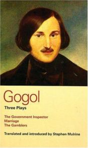 book cover of Gogol: Three Plays: The Government Inspector, Marriage, and The Gamblers (Methuen World Classics) by Νικολάι Γκόγκολ