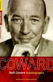book cover of Autobiography: Consisting of Present Indicative, Future Indefinite and The Uncompleted Past Conditional by Noel Coward
