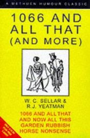 book cover of 1066 and All That (and More) by W. C Sellar