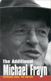 book cover of The additional Michael Frayn by Michael Frayn