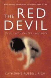book cover of The Red Devil: To Hell With Cancer -- And Back by Katherine Russell Rich