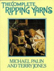 book cover of The Complete Ripping Yarns by Michael Palin