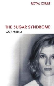 book cover of The Sugar Syndrome by Lucy Prebble