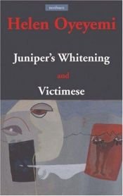 book cover of Juniper's Whitening and Victimese (Modern Plays) by Helen Oyeyemi