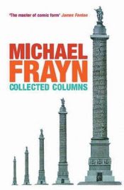 book cover of Michael Frayn Collected Columns (Methuen Humour) by Michael Frayn