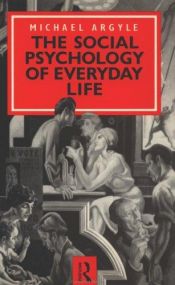 book cover of The social psychology of everyday life by Michael Argyle