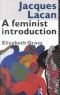 Jacques Lacan: a feminist introduction