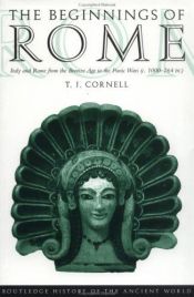 book cover of The Beginnings of Rome: Italy and Rome from the Bronze Age to the Punic Wars (c. 1000-264 BC) by Tim Cornell