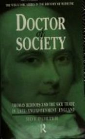 book cover of Doctor of Society: Thomas Beddoes and the Sick Trade in Late Enlightenment England by Roy Porter