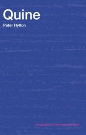 book cover of Quine (Arguments of the Philosophers) by Peter Hylton